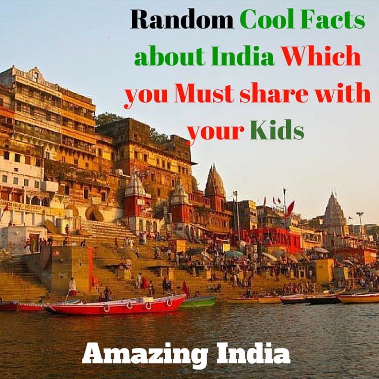 Some Random cool facts about India which you must share with your Kids